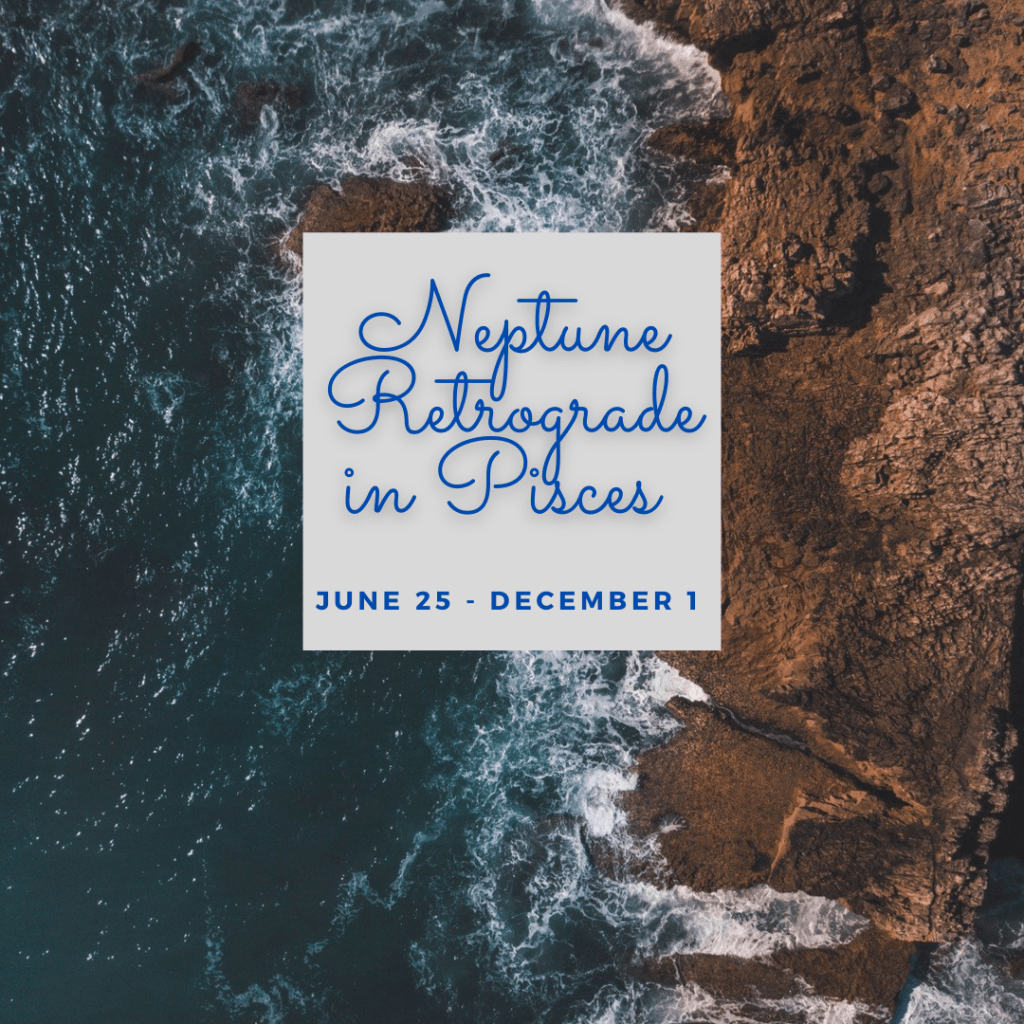 Neptune Retrograde in Pisces 6/25 –&nbsp;12/1