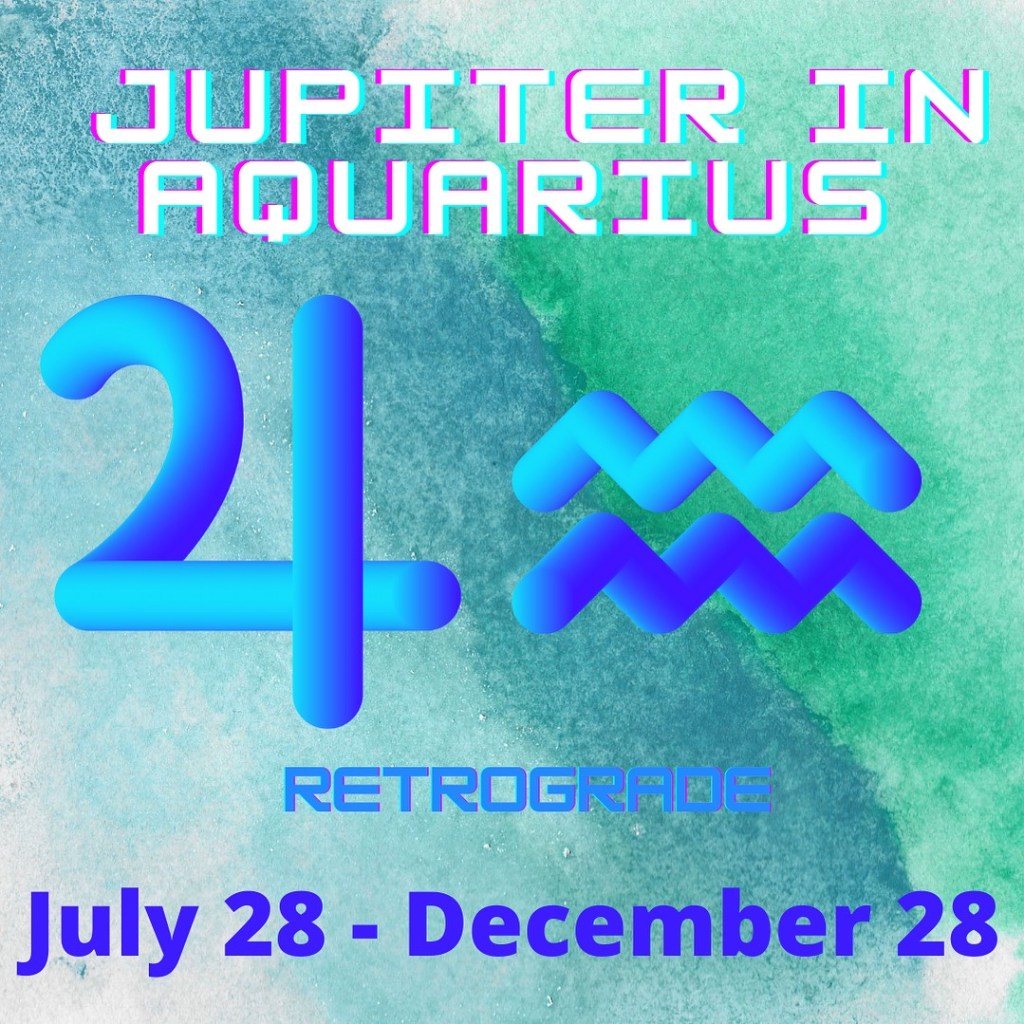 Jupiter in Aquarius 7/28 –&nbsp;12/28