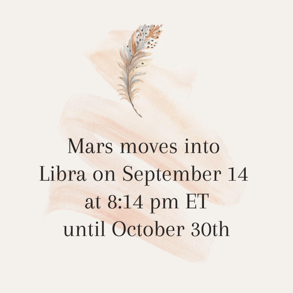 Mars into Libra    September 14 – October&nbsp;30